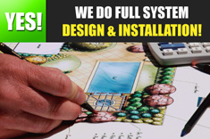 Yes! we do full system design and installation